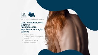 Palestra Como A Fenomenologia Entende a Psicopatologia Princípios e Aplicações Clínicas [upl. by Priest]