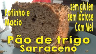 DELICIOSO PÃO DE TRIGO SARRACENO E MEL SEM GLÚTEN [upl. by Terraj]