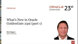 2 What’s New in Oracle GoldenGate 23ai part 1 [upl. by Rogers]