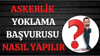 ASKERLİK YOKLAMA BAŞVURUSU  NASIL YAPILIR  E DEVLET [upl. by Hpeseoj]