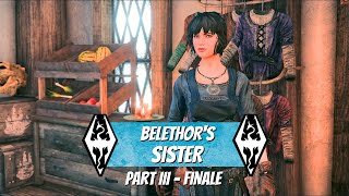 Skyrim AE  MODDED GAMEPLAY Belethors Sister Part III FINALE [upl. by Ahsinom]