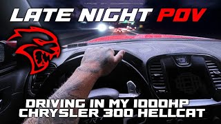 POV LATE NIGHT DRIVING MY 1000 HP HELLCAT REDEYE SWAPPED CHRYSLER 300 🚀🌎 [upl. by Monahon]