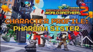 Earth Defense Force World Brothers 2 CHARACTER PROFILE PHAROAH SISTER Ep 5 [upl. by Bernstein]