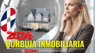 LA BURBUJA INMOBILIARIA EN 2024 PREPÁRATE CUIDADO CON TU DINERO E INVERSIONES realestate [upl. by Ranilopa]