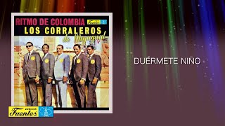 Duérmete Niño  Los Corraleros de Majagual Discos Fuentes Audio [upl. by Mortimer591]