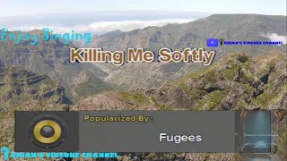 Killing Me Softly  Fugees Karaoke [upl. by Efren680]