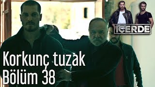 İçerde 38 Bölüm  Korkunç Tuzak [upl. by Alansen]