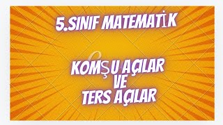 5SINIF MATEMATİK KOMŞU AÇILAR VE TERS AÇILAR [upl. by Chanda]