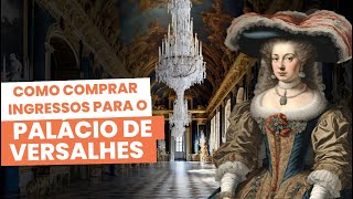 Como comprar ingresso para o Palácio de Versalhes [upl. by Fatma]