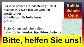 Schulleiter für private Grundschule gesucht Bitte weitersagen [upl. by Warton]