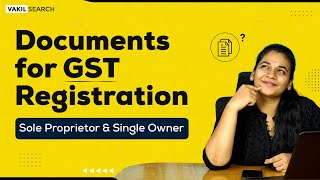 Documents for GST Registration📃  Sole Proprietorship amp Single Owner🧑‍💼  GST  VakilSearch [upl. by Yenwat]