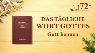 Das tägliche Wort Gottes – Gott kennen  Auszug 72 [upl. by Kowatch]