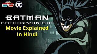 Batman Gotham Knight 2008 Movie Explained In Hindi  dc comics  justice league  Movies IN [upl. by Blisse]