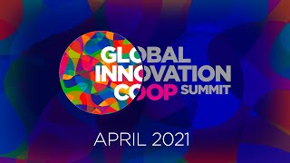 Global Innovation Coop Summit  042021 [upl. by Neffets]