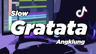 DJ GRATATATA SLOW ANGKLUNG  VIRAL TIK TOK [upl. by Clyve332]