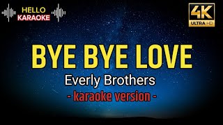 Bye Bye Love  Everly Brothers karaoke version [upl. by Luciano]