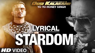 LYRICAL Stardom Full Song with LYRICS  Yo Yo Honey Singh  Desi Kalakaar [upl. by Esau]