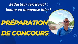 Concours de rédacteur territorial  bonne ou mauvaise idée [upl. by Aninad]