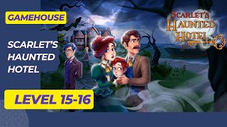 GameHouse Scarlet’s Haunted Hotel  Level 1516 [upl. by Jeniffer]