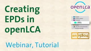 Webinar Creating Environmental Product Declarations EPDs with openLCA [upl. by Nosredna]