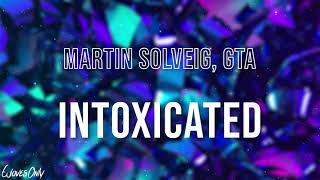 Martin Solveig GTA  Intoxicated Lyrics [upl. by Ebby]