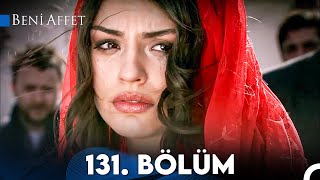 Beni Affet 131 Bölüm [upl. by Nolyaj]