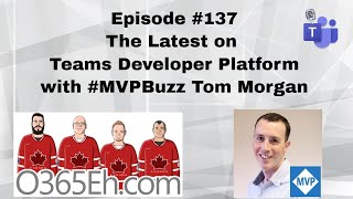 O365Eh  Episode 137  The Latest on Teams Developer Platform with MVPBuzz Tom Morgan [upl. by Sinnoda220]