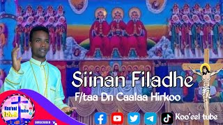 📌new Siinan filadhe Ftaa Caalaa Hirkoo Faarfannaa Afaan Oromoo Ortodoksii Tewaahidoo [upl. by Odom]