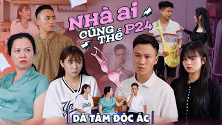 DÃ TÂM ĐỘC ÁC  Nhà Ai Cũng Thế Phần 24  Phim Tình Cảm Gia Đình Hay Nhất Gãy TV [upl. by Eiznekcm]