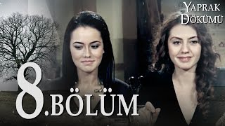 Yaprak Dökümü 8 Bölüm  Full Bölüm [upl. by Enelime]