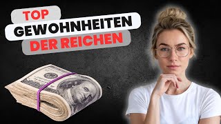 8 Gewohnheiten der Reichen – Kannst DU es auch [upl. by Aneekan]