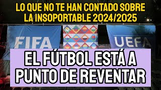 UEFA Y FIFA PREPARAN UN CALENDARIO INSOPORTABLE PARA LA PRÓXIMA TEMPORADA EL FÚTBOL VA A REVENTAR [upl. by Ativla]