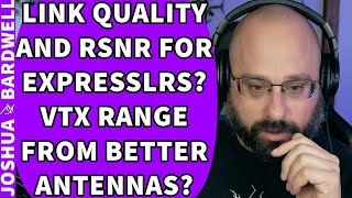 My RSNR Is Low ExpressLRS Link Quality and RSNR VTX Antenna Choices  FPV Questions [upl. by Zetrok381]