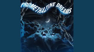 Promethazine Dreams [upl. by Berck]