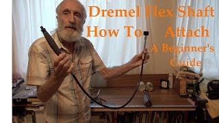 Dremel Flex Shaft How To Attach A Beginners Guide [upl. by Lezti]