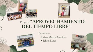 Proyecto quotAprovechamiento del tiempo librequot [upl. by Jaffe13]