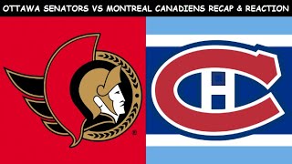 Ottawa Senators vs Montreal Canadiens Recap amp Reaction [upl. by Ahsital888]