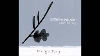 Catherine Maclellan  Emilys Song [upl. by Nnarual]