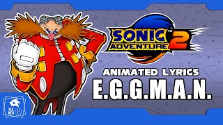 SONIC ADVENTURE 2 quotEGGMANquot ANIMATED LYRICS [upl. by Ballman483]