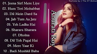 Best of Anurati Roy Top 10 Hit Song Anurati Roy Cover Song  Cover Jukebox Non Stop Romantic Song [upl. by Danforth]