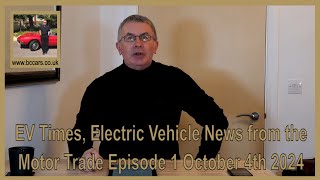 EV Times Electric Vehicle News from the Motor Trade Episode 1 October 4th 2024 [upl. by Esmeralda762]