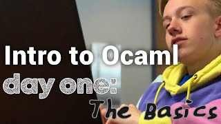 An Introduction to Ocaml Day 1  The Basics [upl. by Kelwin167]