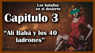 LAS BATALLAS EN EL DESIERTO ❣️💃  AUDIOLIBRO COMPLETO 📖📚  CAPITULO 3 ALI BABÁ Y LOS 40 LADRONES ❣️💃 [upl. by Assenal]