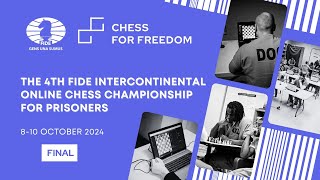 4th FIDE Intercontinental Online Chess Championship for Prisoners  Final [upl. by Goldfarb]