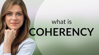 Coherency  what is COHERENCY definition [upl. by Larrabee]