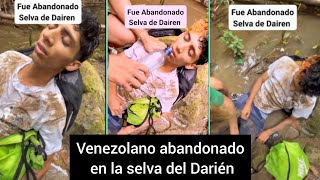 Venezolano abandonado en quot la Selva del Darién quot En Panamá  El sueño Americano [upl. by Endres260]