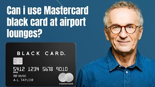 Can i use Mastercard black card at airport lounges [upl. by Vaasta]