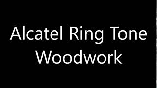 Alcatel ringtone  Woodwork [upl. by Hewe203]