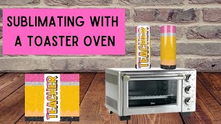 How To Sublimate A Tumbler With A Toaster Oven For Beginners [upl. by Orji96]