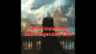 Waterdeep The Ultimate City Guide for DampD Adventurers  FiveMinute Nerd Episode 21 [upl. by Berry496]